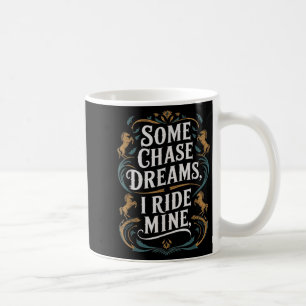 Caneca De Café Alguns perseguem sonhos eu monto meu cavalo andand