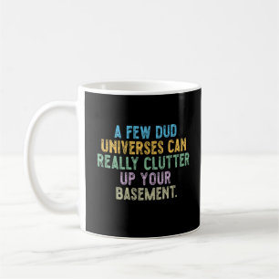 Caneca De Café Alguns universos ruins podem realmente desorganiza