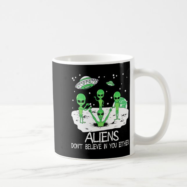 Caneca De Café Alien Dont Believe In You Either Funny Alien Long  (Direita)