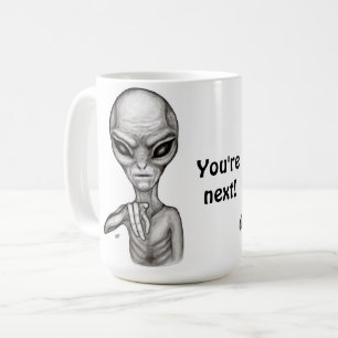 Caneca De Café Alienígena ruim, você é a próxima!