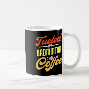 Caneca De Café Alimentado Por Badminton E Café Engraçado Badminto