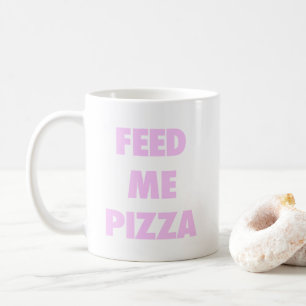 Caneca De Café Alimente-me a pizza meninas engraçadas impressão