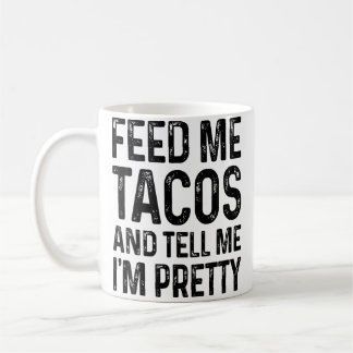 Caneca De Café Alimente-me com Tacos e Diga que Sou Engraçado
