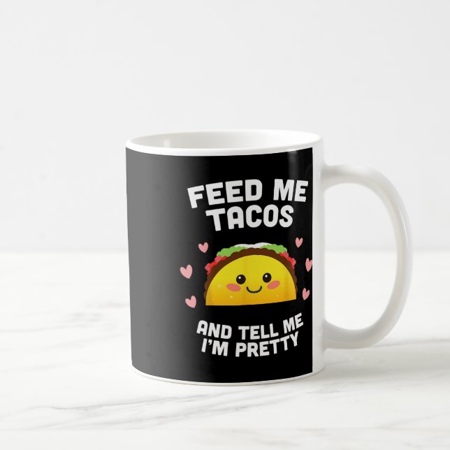 Caneca De Café Alimente-me com Tacos e Me Diga que Sou Bonita  (Direita)