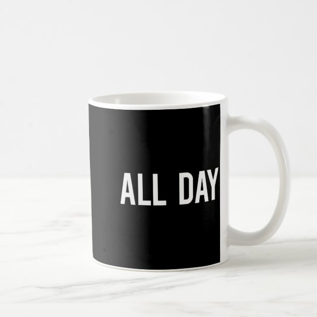 Caneca De Café All Day Cool New Funny Every Day Fan Gift Tee  (Direita)