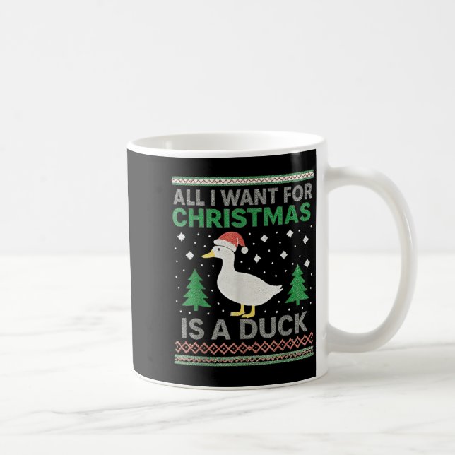 Caneca De Café All I Want For Christmas Is A Duck Ugly Christmas  (Direita)