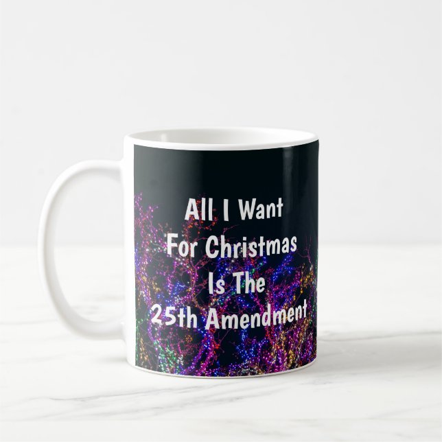 Caneca De Café All I Want For Christmas Is The 25th Amendment (Esquerda)