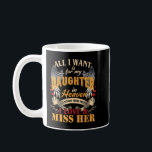 Caneca De Café All I Want Is For My Daughter In Heaven Missing My<br><div class="desc">All I Want Is For My Daughter In Heaven Missing My Daughter Premium T Shirt gift,  funny,  for men women,  birthday</div>