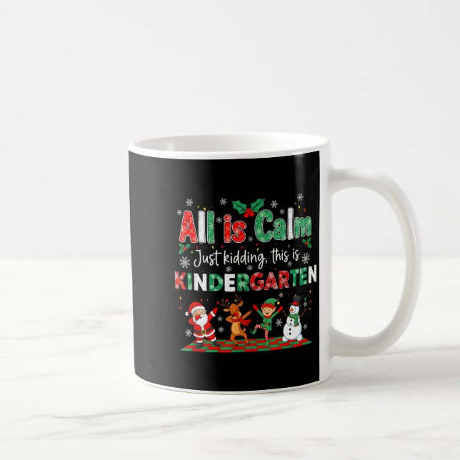 Caneca De Café All Is Calm Just Kidding This Is Kindergarten  (Direita)