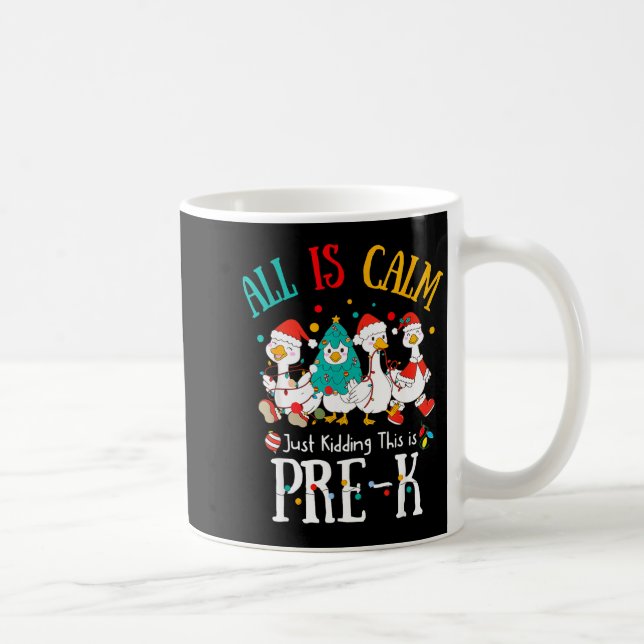 Caneca De Café All Is Calm Just Kidding This Is Pre-k Christmas  (Direita)