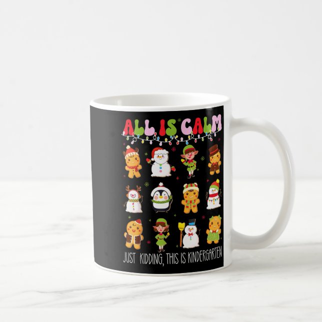 Caneca De Café All Is Calm Kindergarten Teacher Christmas Teach M (Direita)