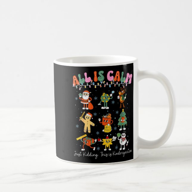 Caneca De Café All Is Calm Kindergarten Teacher Christmas Teach M (Direita)