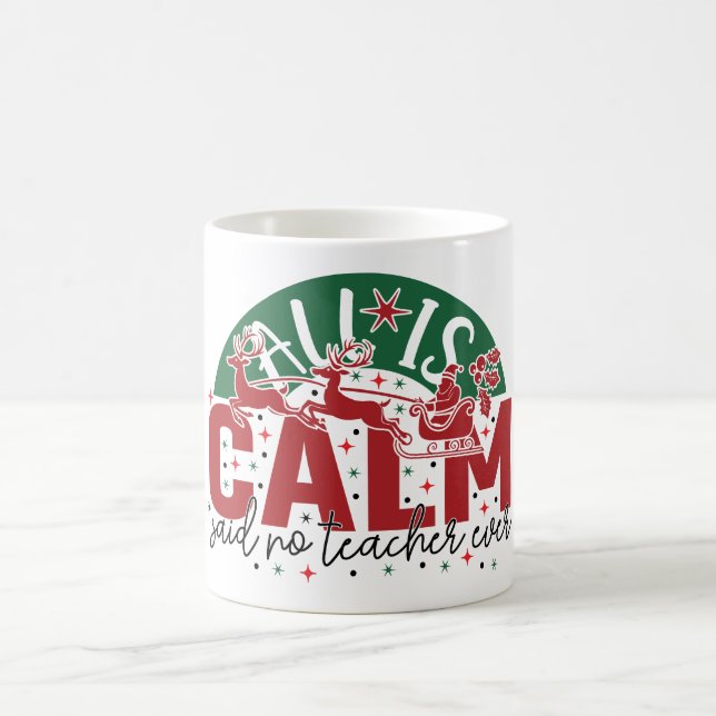 Caneca De Café  All is calm said no teacher ever christmas  (Centro)