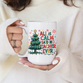Caneca De Café All is Calm Said No Teacher Ever Coffee Mug