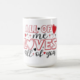 Caneca De Café All of Me Loves All of You Typography