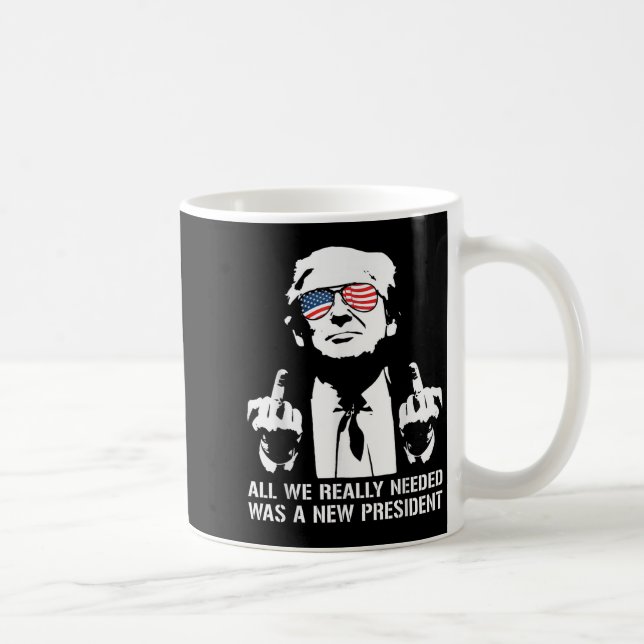 Caneca De Café All We Needed Was A New President Finger - Funny T (Direita)