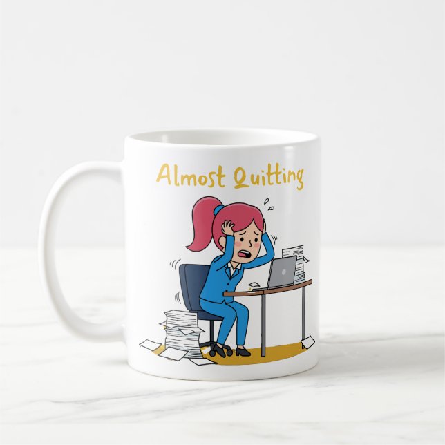 Caneca De Café Almost Quitting Funny Overworked Burnout  (Esquerda)
