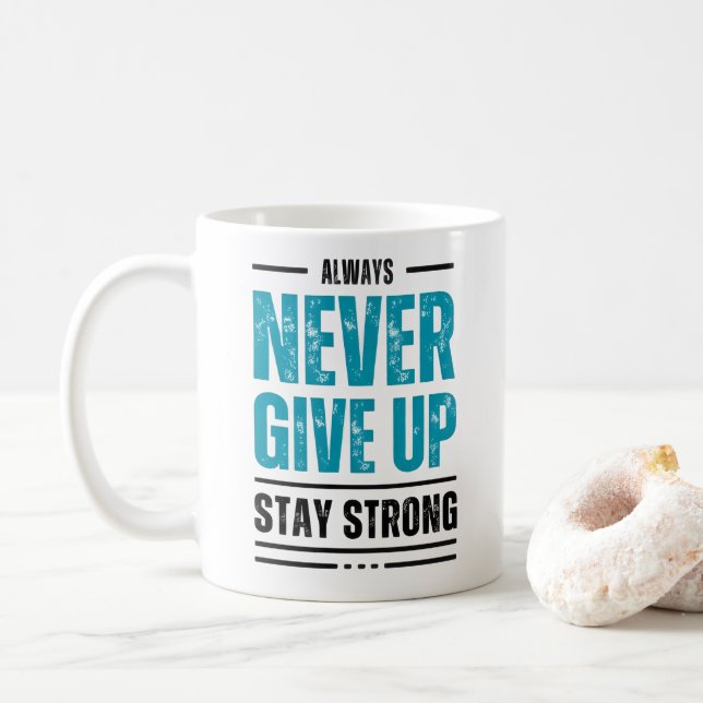 Caneca De Café Alway Never Give Up – Motivational coffe mug (Com Donut)