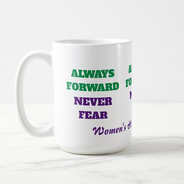 Caneca De Café Always Forward Never Fear Womens History Month (Esquerda)