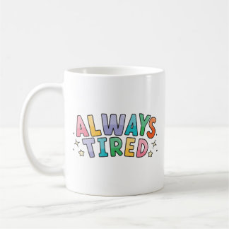 Caneca De Café Always Tired