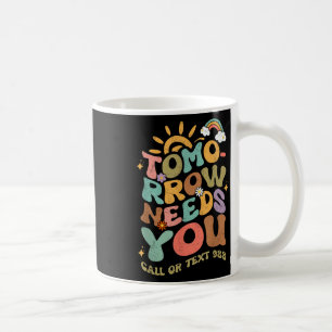 Caneca De Café Amanhã Precisa de Você 988 Prevenção Nacional ao S