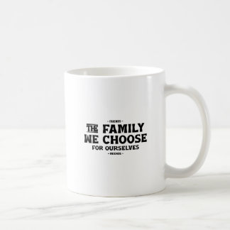 Caneca De Café Amigos A Família Que Escolhemos Para Nós Mesmos -