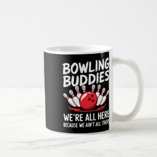 Caneca De Café Amigos Divertidos de Boliche Não Estamos Todos Lá 