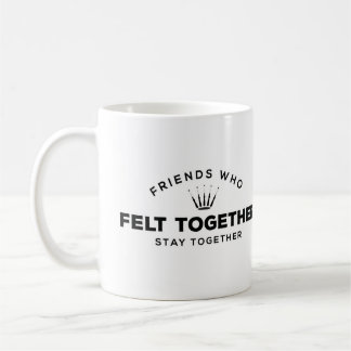 Caneca De Café Amigos que se sentiram juntos, fiquem juntos