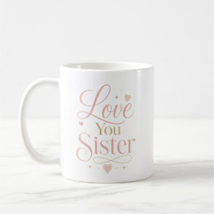 Caneca De Café Amo Você Irmã Elegante Tipografia Rosa Dourada