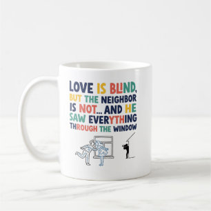 Caneca De Café Amor Engraçado é Cego – Presente de Vizinho Curios