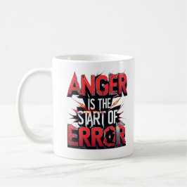 Caneca De Café Anger is the Start of Error | Powerful Quote