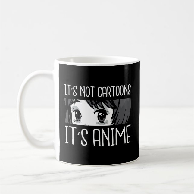 Caneca De Café Anime L Não São Cartoons É Anime L Anime (Esquerda)