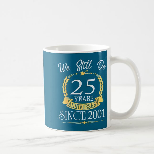 Caneca De Café Ano Ainda 25 Aniversário Desde 2001 (Direita)