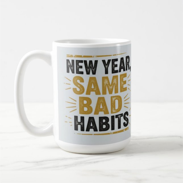 Caneca De Café Ano novo, mesmos maus hábitos  (Esquerda)