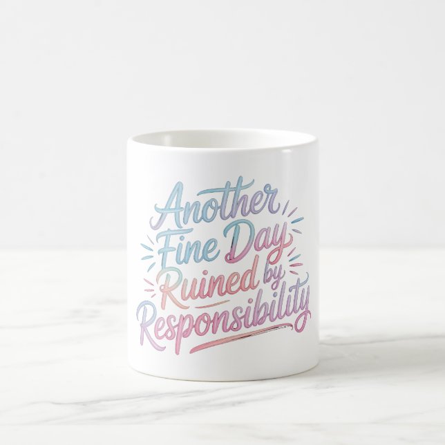 Caneca De Café Another fine day ruined by responsibility - funny  (Centro)