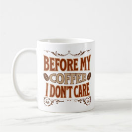 Caneca De Café Antes do meu café não me importo