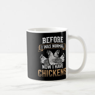 Caneca De Café Antes Normal Agora Eu Tenho Galinhas Fazendeiro de