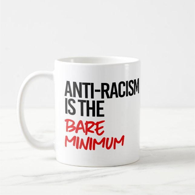 Caneca De Café Anti-Racismo é o mínimo mínimo (Esquerda)