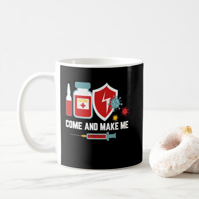 Caneca De Café Anti Vaccine Mandate Come And Make Me Forced Vax (Com Donut)