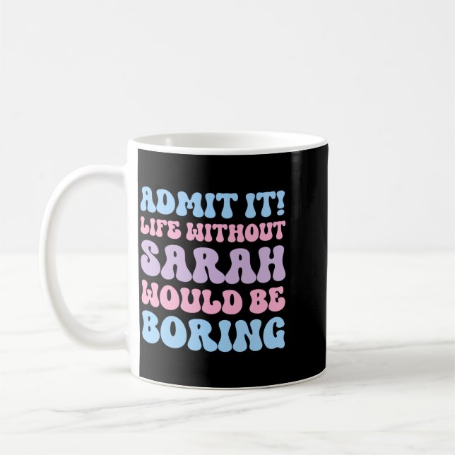 Caneca De Café Anúncio Vida Sem Sarah Seria Chato Engraçado (Esquerda)