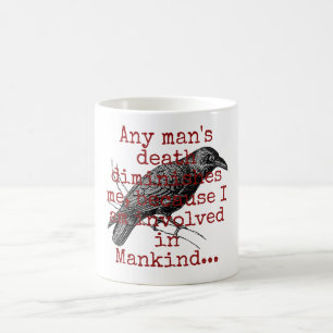 Caneca De Café Any Man's Death Diminishes Me - Death Quote