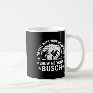 Caneca De Café Ao Inferno Com Suas Montanhas Mostre Seu Humor Bus