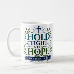 Caneca De Café Apegue-se à Esperança Citação de Encorajamento Cri