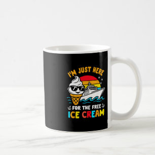 Caneca De Café Apenas Aqui Pelo Sorvete Grátis Divertido Cruzeiro