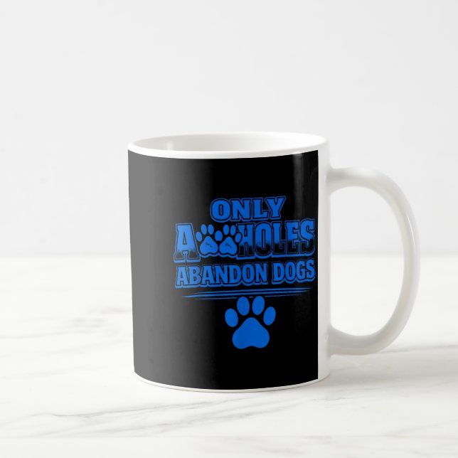 Caneca De Café Apenas burros abandonam cães citação de bem-estar  (Direita)