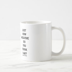 Caneca De Café Apenas como negativo você pensa-me é? (Beta-Neg.