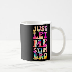 Caneca De Café Apenas Deixe-Me Estimular Bro Autismo Autismo Conh