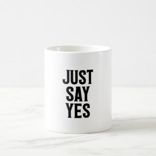 Caneca De Café Apenas Diga Sim