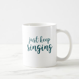 Caneca De Café Apenas mantenha cantar
