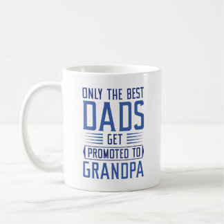 Caneca De Café Apenas Os Melhores Pais São Promovidos Para O Avô